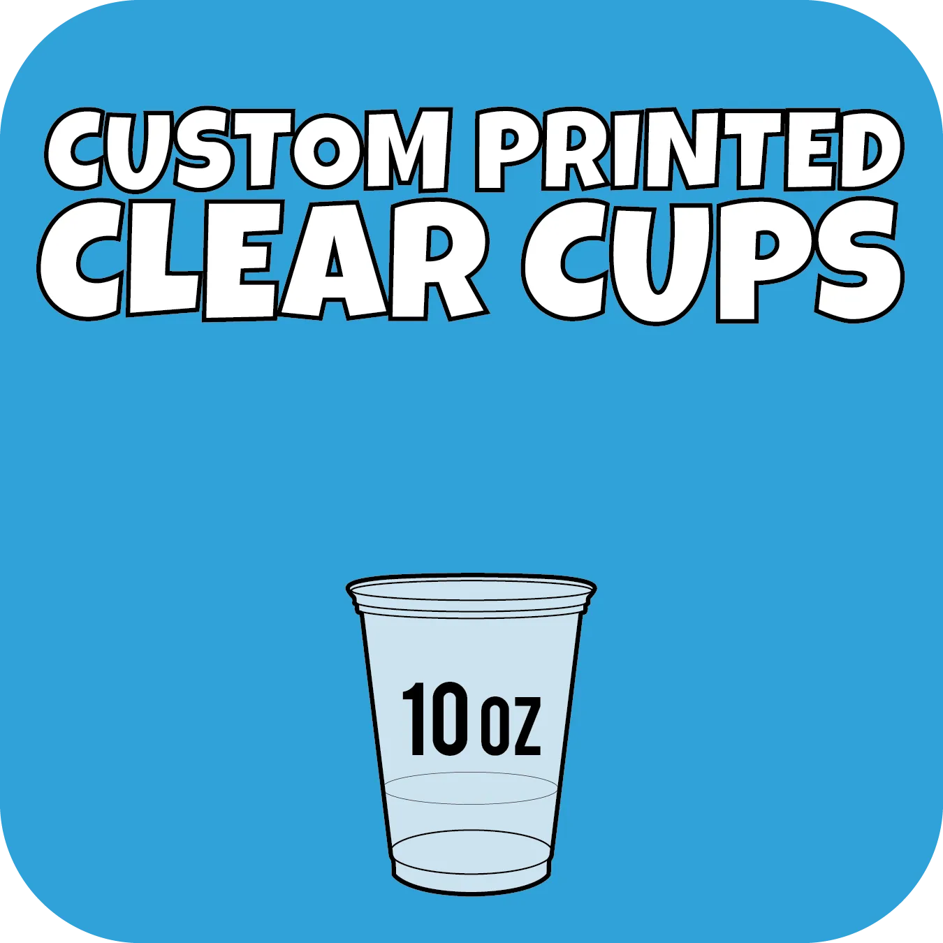 10oz Custom Printed Clear Cups 1000ct