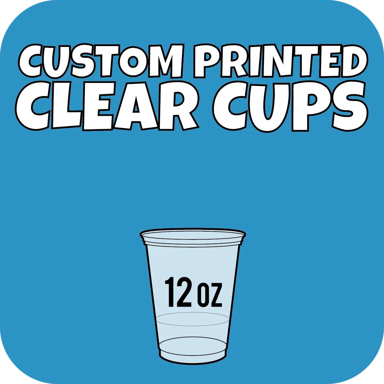 12oz Custom Printed Clear Cups 1000ct