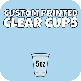 5oz Custom Printed Clear Cups 2500ct