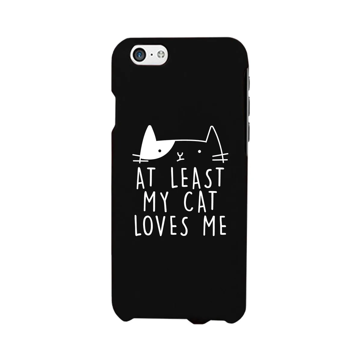 At Least My Cat Loves Me Black Phone Case