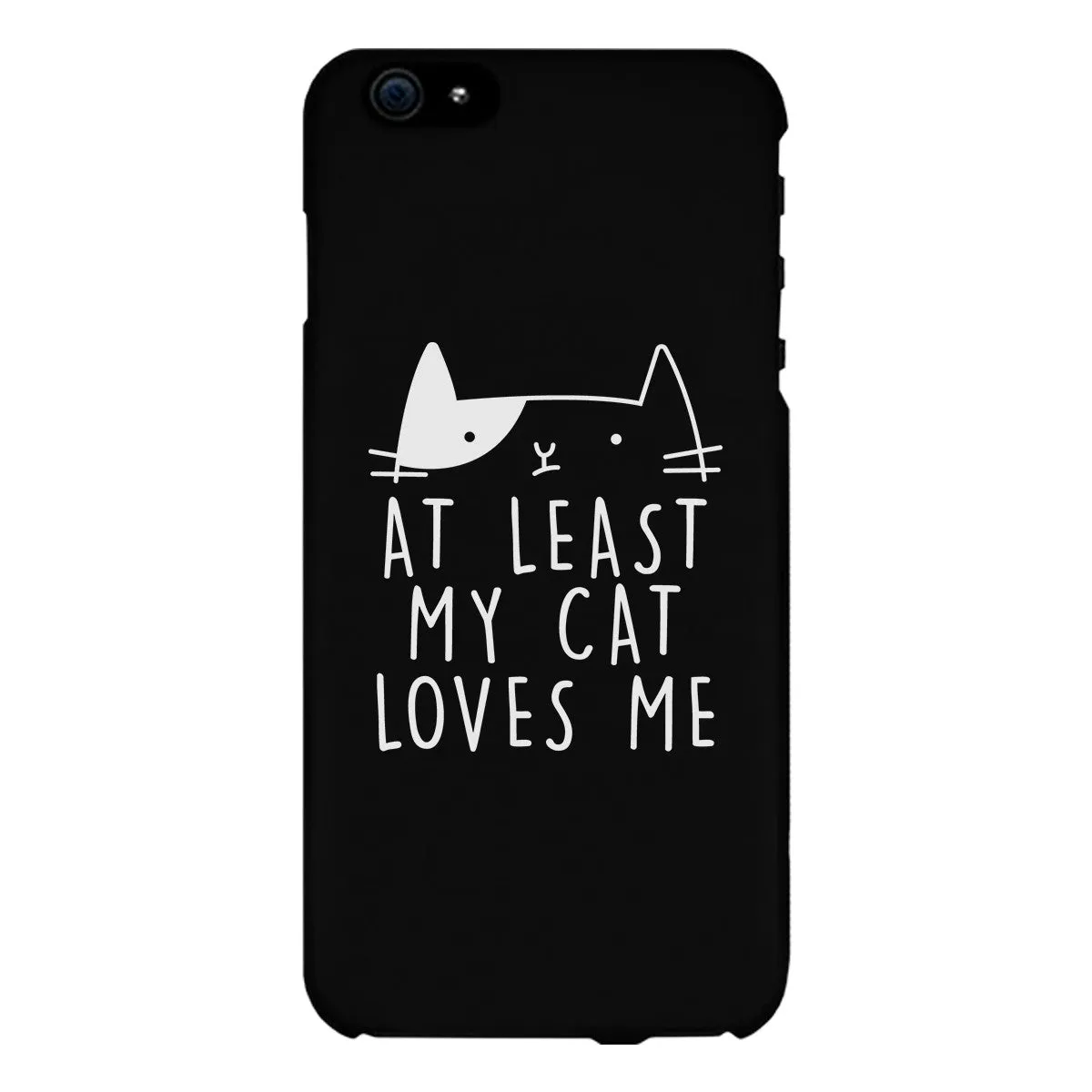 At Least My Cat Loves Me Black Phone Case
