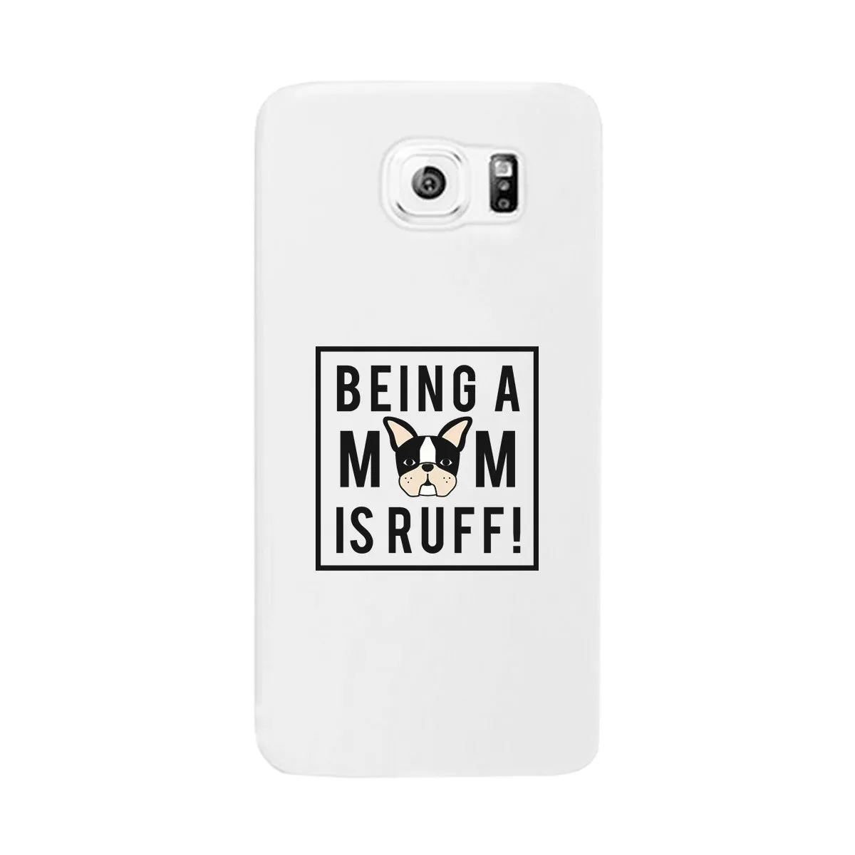 Being A Mom Is Ruff White Phone Case Cute Gift Idea For Dog Moms