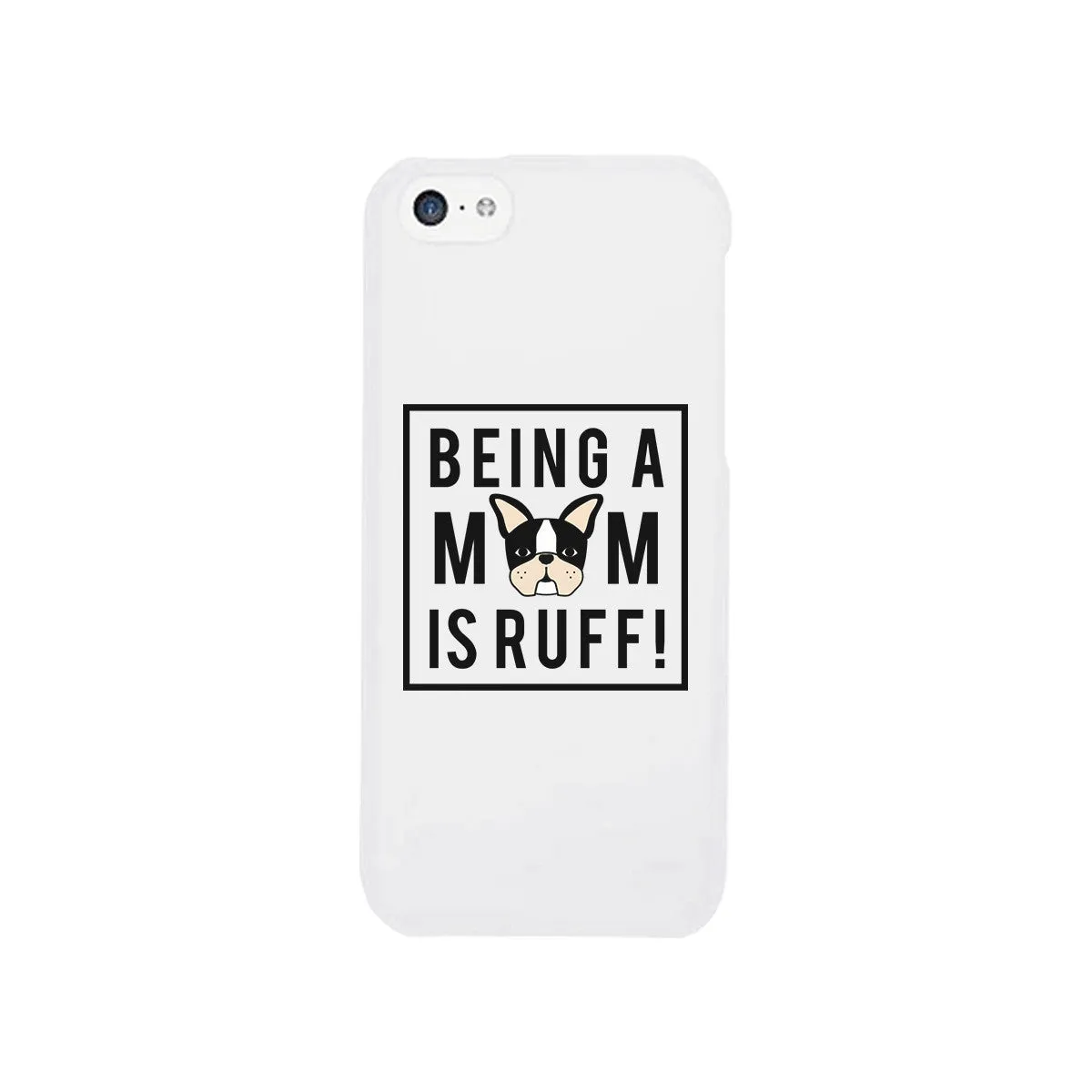 Being A Mom Is Ruff White Phone Case Cute Gift Idea For Dog Moms