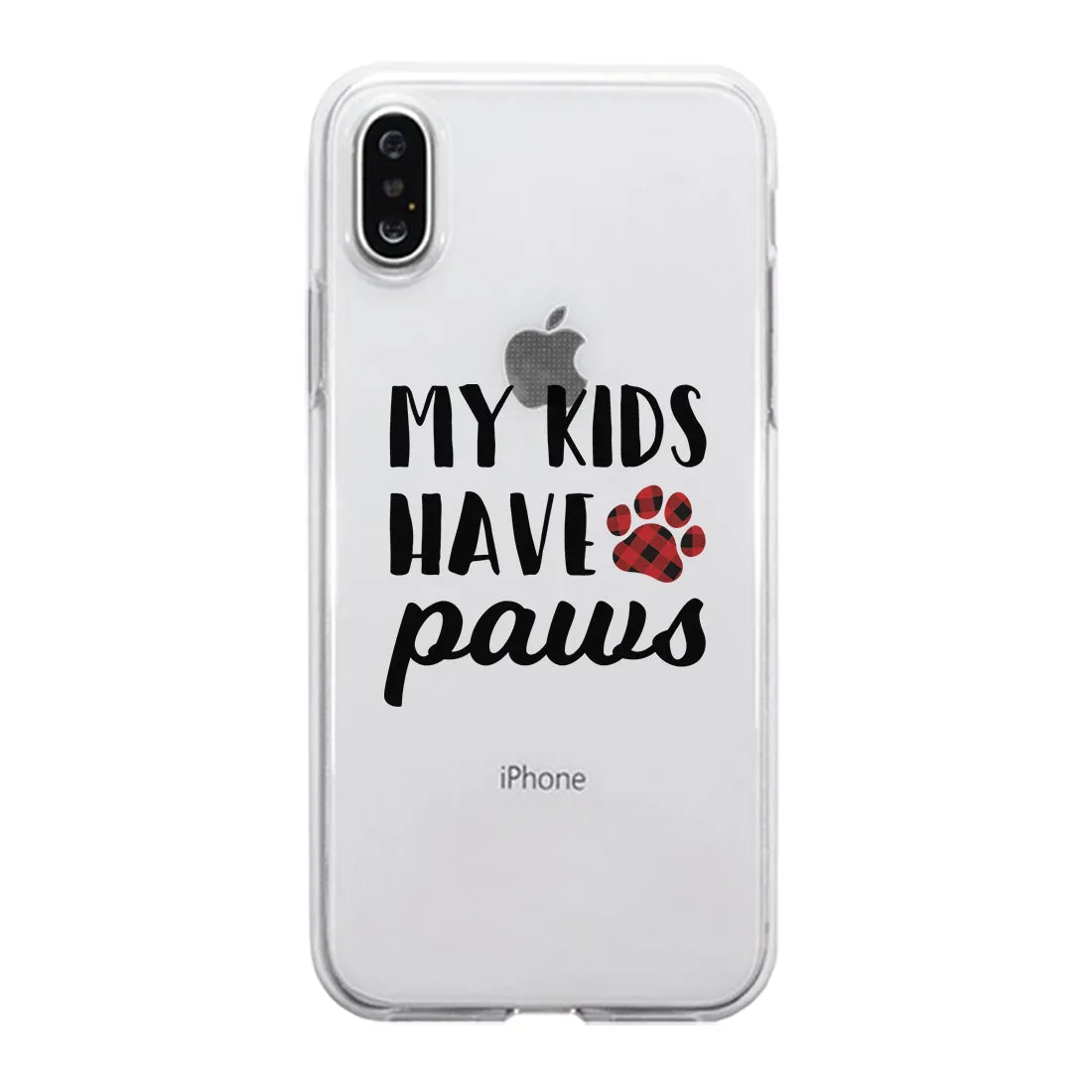 My Kids Have Paws Cute Dog Mom Clear Phone Case Best Christmas Gift