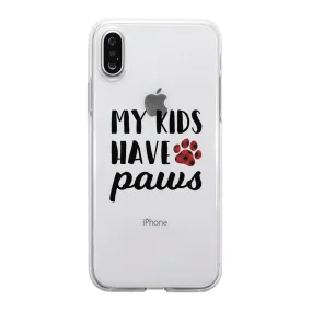 My Kids Have Paws Cute Dog Mom Clear Phone Case Best Christmas Gift